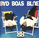 12inch Vinyl Single - Bad Boys Blue - Go Go (Love Overload)
