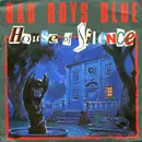 7inch Vinyl Single - Bad Boys Blue - House Of Silence