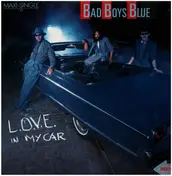 Bad Boys Blue - L.O.V.E. In My Car