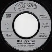 7inch Vinyl Single - Bad Boys Blue - Lovers In The Sand