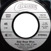 7inch Vinyl Single - Bad Boys Blue - Save Your Love