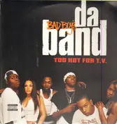 Bad Boy'S Da Band - Too Hot For T.V.