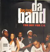 Double LP - Bad Boy's Da Band - Too Hot For T.V.