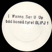 Bad Bone - I Wanna Sex U Up