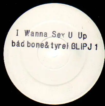 Bad Bone & Tyrel - I Wanna Sex U Up