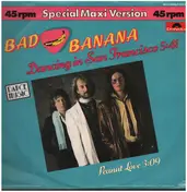 Bad Banana - Dancing In San Francisco
