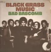 Bad Bascomb - Black Grass Music