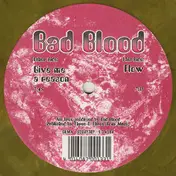 Bad Blood - Give Me A Reason / Flow