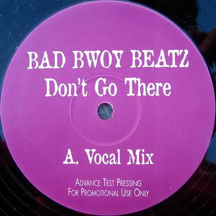 Bad Bwoy Beatz - Don't Go There