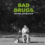 CD - Bad Drugs - Old Men Young Blood