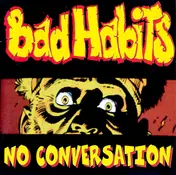 The Bad Habits - No Conversation