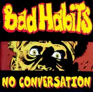 Bad Habits - No Conversation