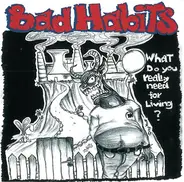 Bad Habits - What Do you really need for Living?