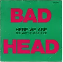 7inch Vinyl Single - Bad Head - Here We Are