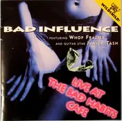 bad influence - Live At The Bad Habits Café