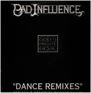 Bad Influence - God's Private Devil 'Dance Remixes'