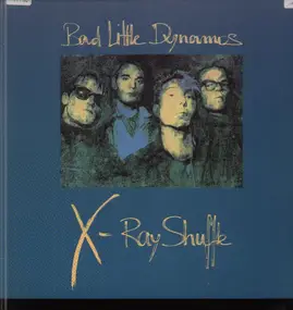 Bad Little Dynamos - X-Ray Shuffle