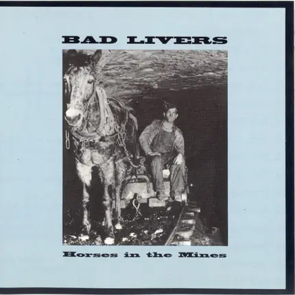 Bad Livers - Horses in the Mines