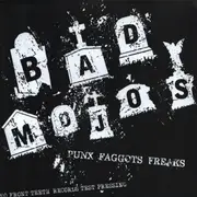 7inch Vinyl Single - Bad Mojos - Punx Faggots Freaks - Test Pressing
