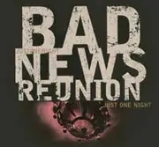 CD - Bad News Reunion - Just One Night