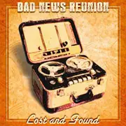 CD - Bad News Reunion - Lost And Found