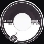 7inch Vinyl Single - Bad Sports - Red Overlay