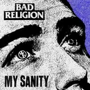 7inch Vinyl Single - Bad Religion - My Sanity