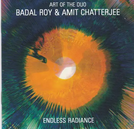 Badal Roy & Amit Chatterjee - Endless Radiance
