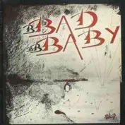 Bad Baby