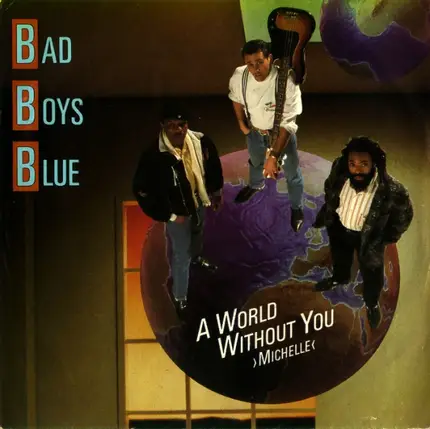 Bad Boys Blue - A World Without You (Michelle)