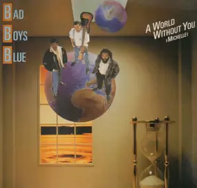 Bad Boys Blue - A World Without You (Michelle)