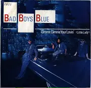 7'' - Bad Boys Blue - Gimme Gimme Your Lovin' >Little Lady<