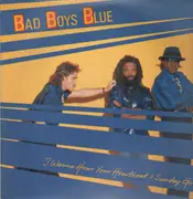 12'' - Bad boys blue - I Wanna Hear Your Heartbeat (Sunday Girl)