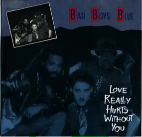 Bad Boys Blue - Love Really Hurts Without You / Lady Blue