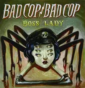 bad cop bad cop - BOSS LADY