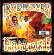 Baddazis - Fuel to Da Fire
