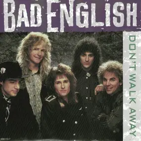 Bad English - Don't Walk Away