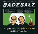 CD - Badesalz - Das Baby Mit Dem Goldzahn (Ein Comedy Märchen) - Digipak