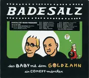 CD - Badesalz - Das Baby Mit Dem Goldzahn (Ein Comedy Märchen) - Digipak