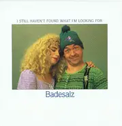 Badesalz - I Still Haven't Found What I'm Looking For