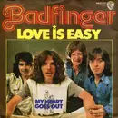 7inch Vinyl Single - Badfinger - Love Is Easy