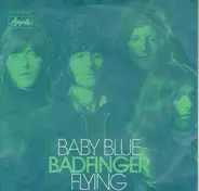 Badfinger - Baby Blue / Flying