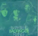 7inch Vinyl Single - Badfinger - Baby Blue / Flying