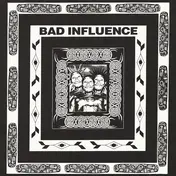bad influence - Wake Up / Unacceptable