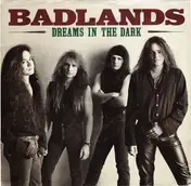 Badlands - Dreams In The Dark