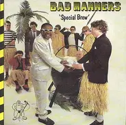 Bad Manners - Special Brew