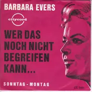 Bärbel Evers - Wer Das Noch Nicht Begreifen Kann...