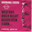 7inch Vinyl Single - Bärbel Evers - Wer Das Noch Nicht Begreifen Kann...