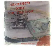Reiner Regel - Saxwhere Over The Rainbow