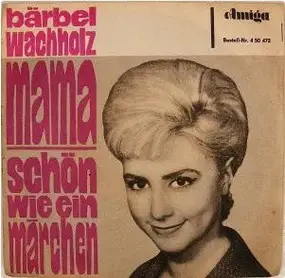 Bärbel Wachholz - Mama / Schön Wie Ein Märchen